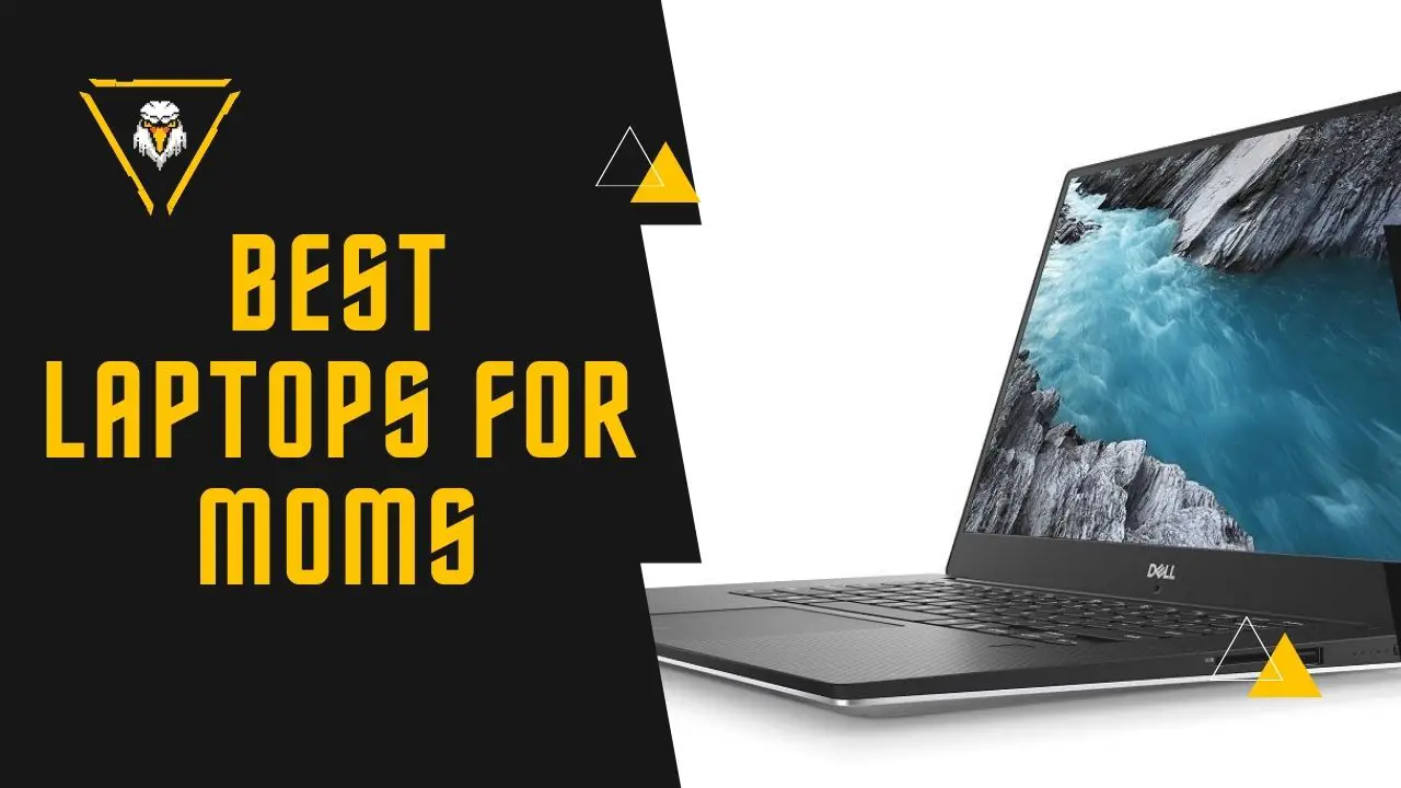 Best Laptops For Moms