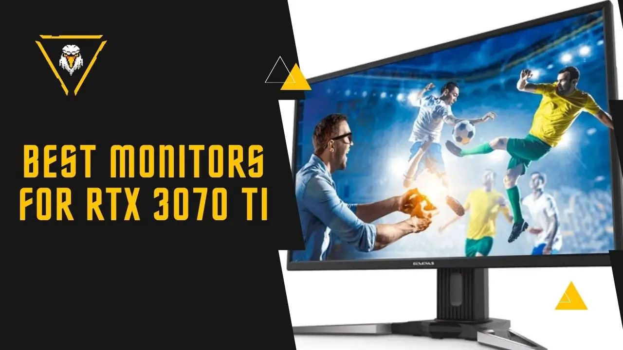 Best Monitors For RTX 3070 Ti