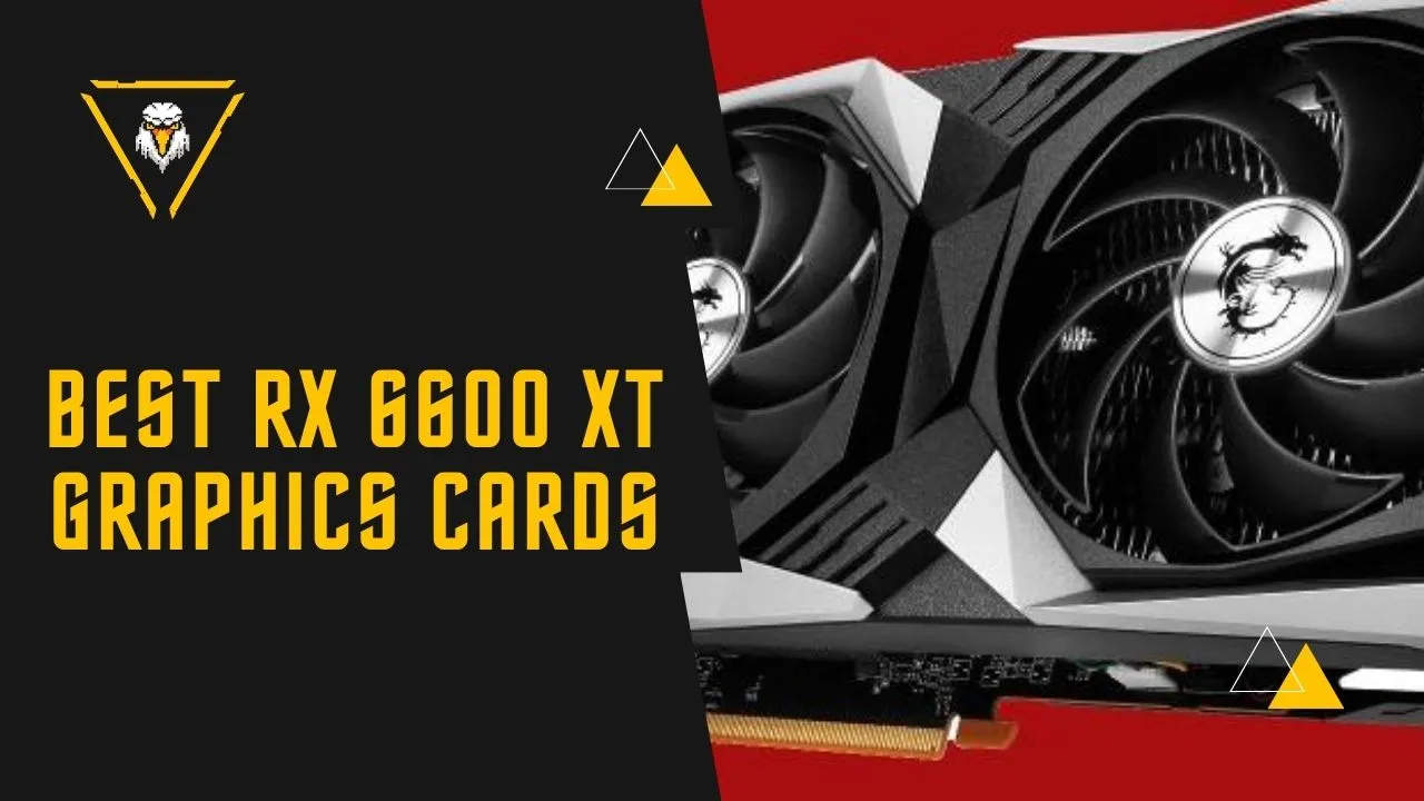 Best RX 6600 XT Graphics Cards (Gaming, MSI, ASUS, GIGABYTE)