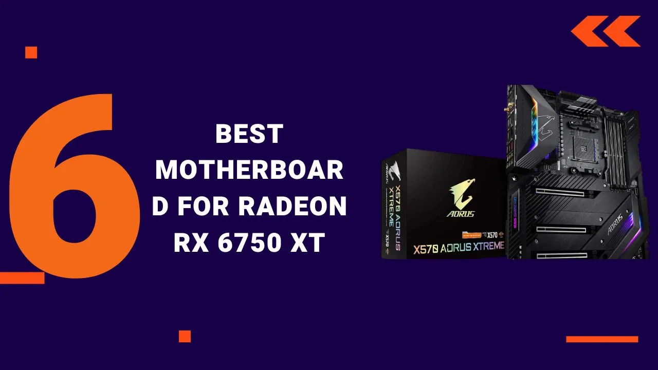 Best Motherboard for Radeon RX 6750