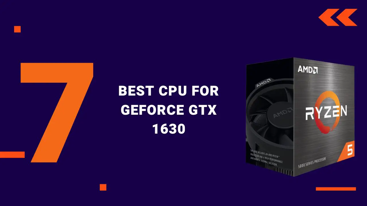 Best CPU For GeForce GTX 1630