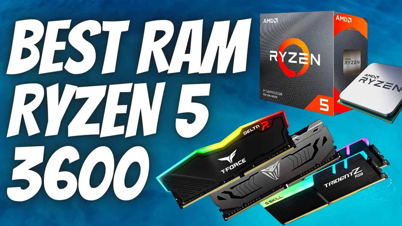 Best RAM for Ryzen 5 3600x