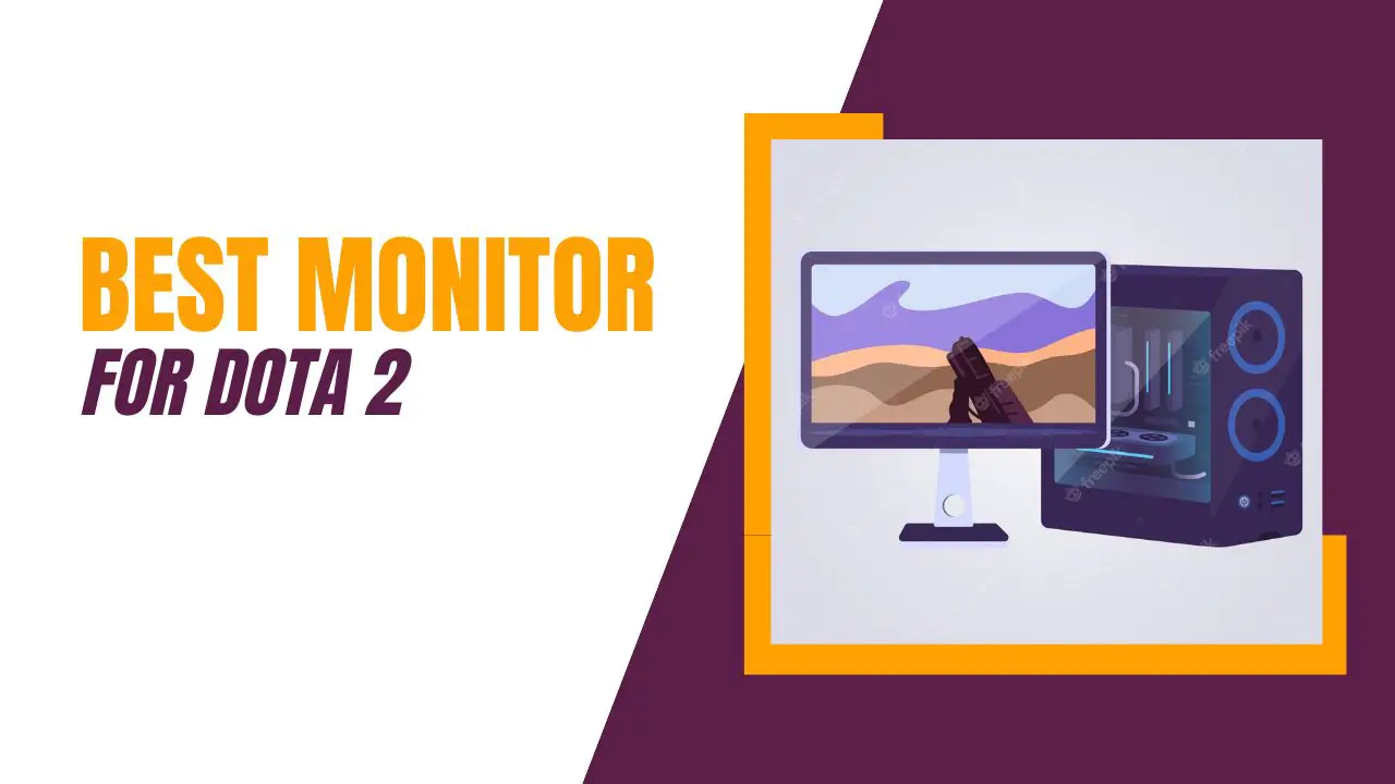 Best Monitor for DOTA 2