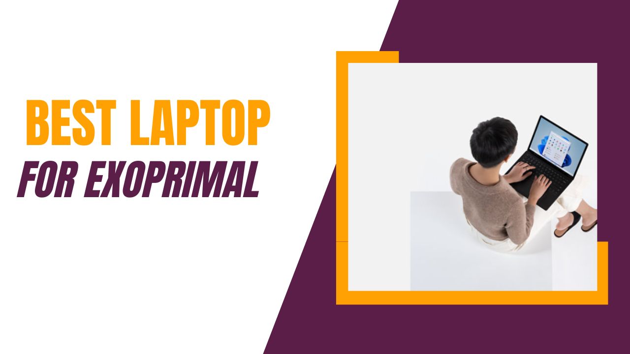 Best Laptop for Exoprimal