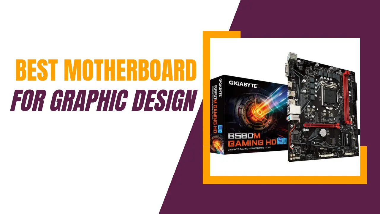 Best Motherboard For Graphic Design