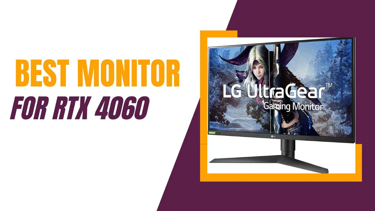 best monitor for RTX 4060